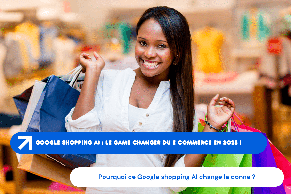 Google shopping AI : le game‑changer du e‑commerce en 2025 !