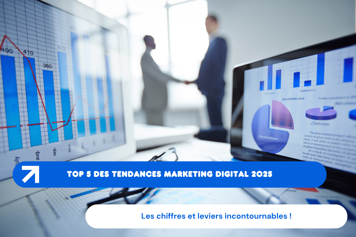 Top 5 des tendances marketing digital 2025 : chiffres et leviers incontournables !