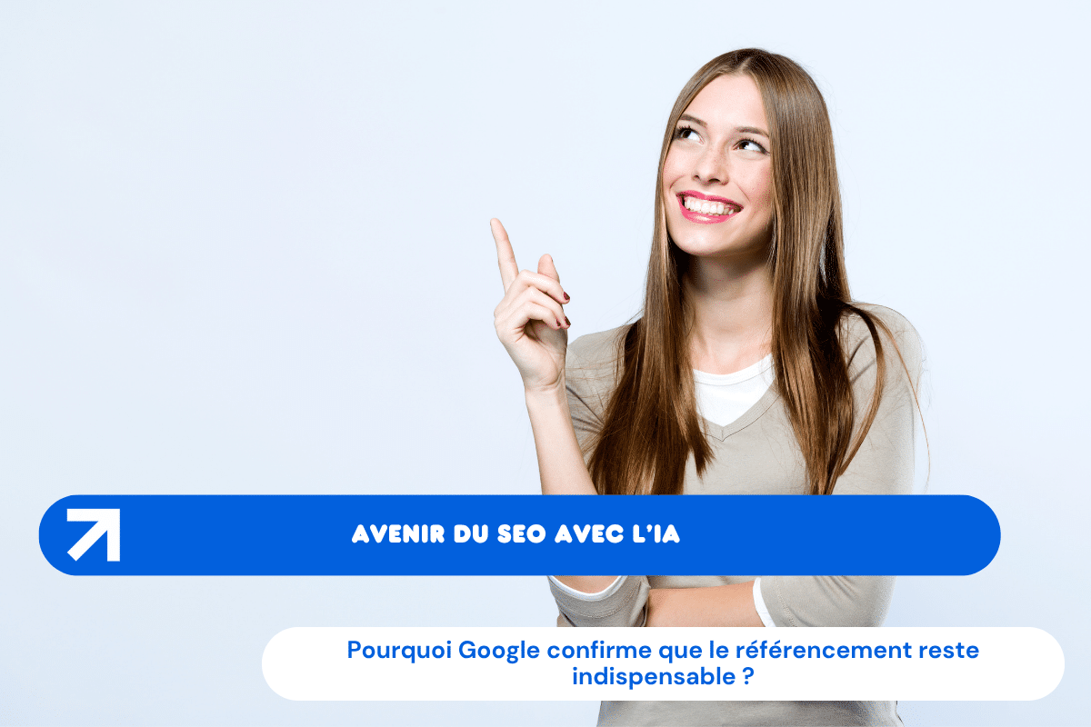 Avenir du SEO avec l’IA : pourquoi Google confirme que le référencement reste indispensable en 2025