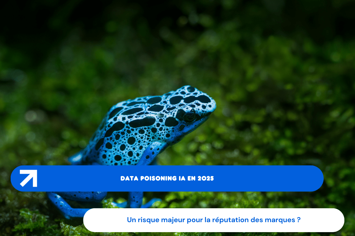 Data poisoning IA : un risque majeur pour la réputation des marques en 2025