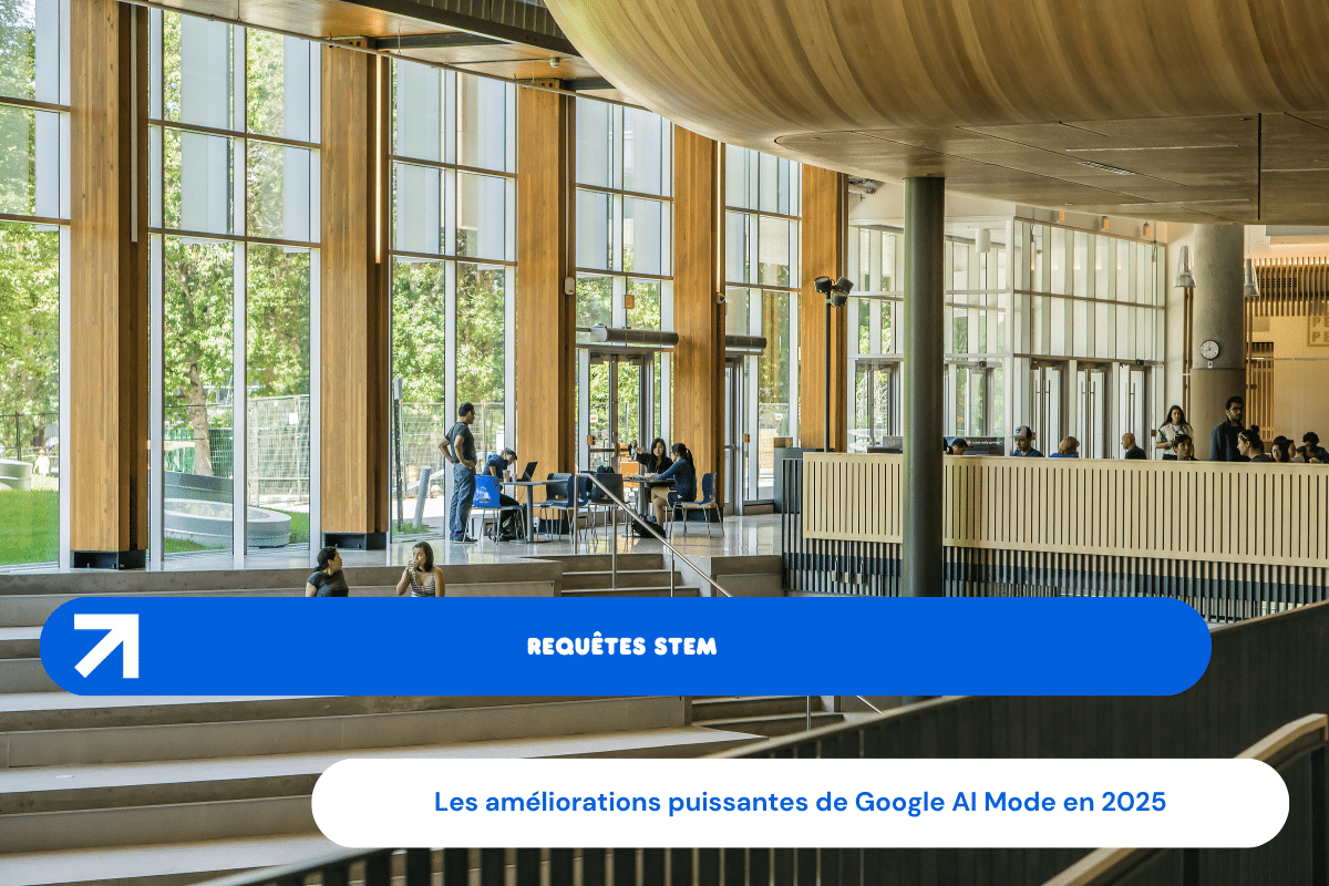 Requêtes STEM : les améliorations puissantes de Google AI Mode en 2025