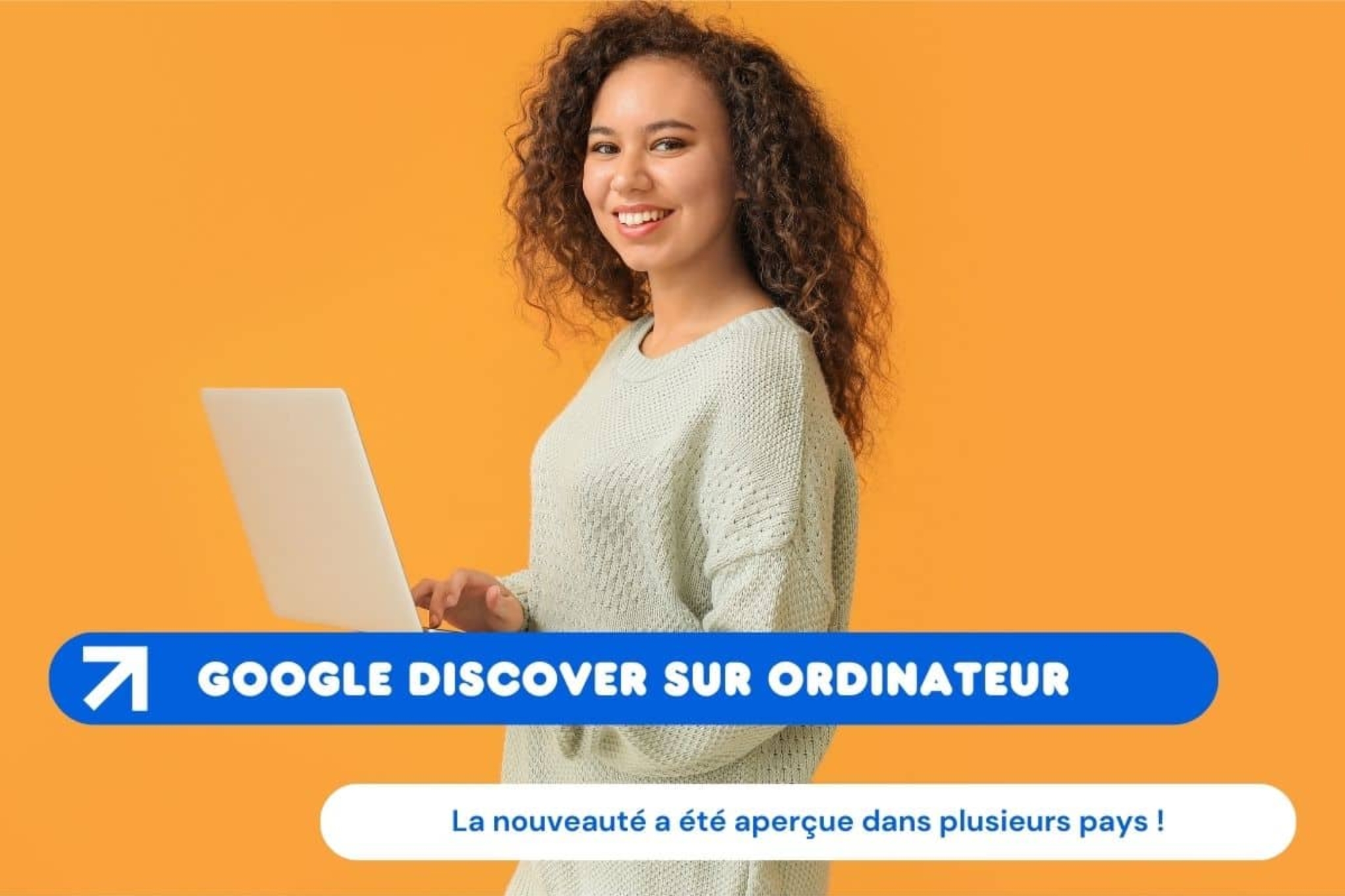 De l'Australie aux États-Unis, Google Discover commence son déploiement sur ordinateur.