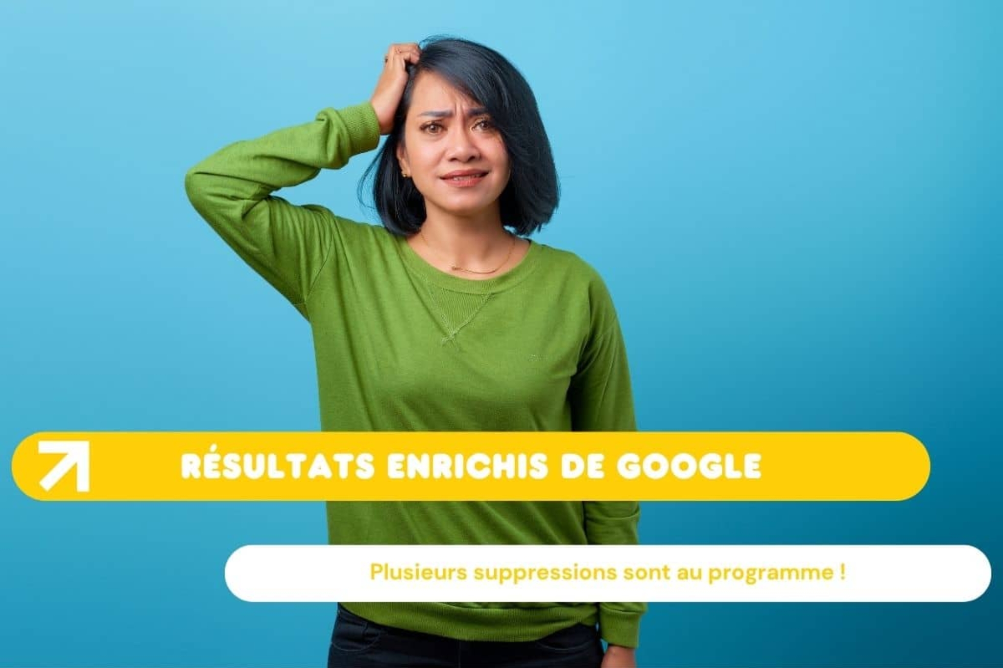 Sept résultats enrichis vont prochainement être supprimés par Google